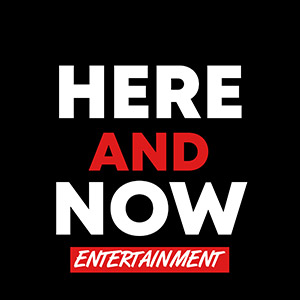 HERE AND NOW ENTERTAINMENT